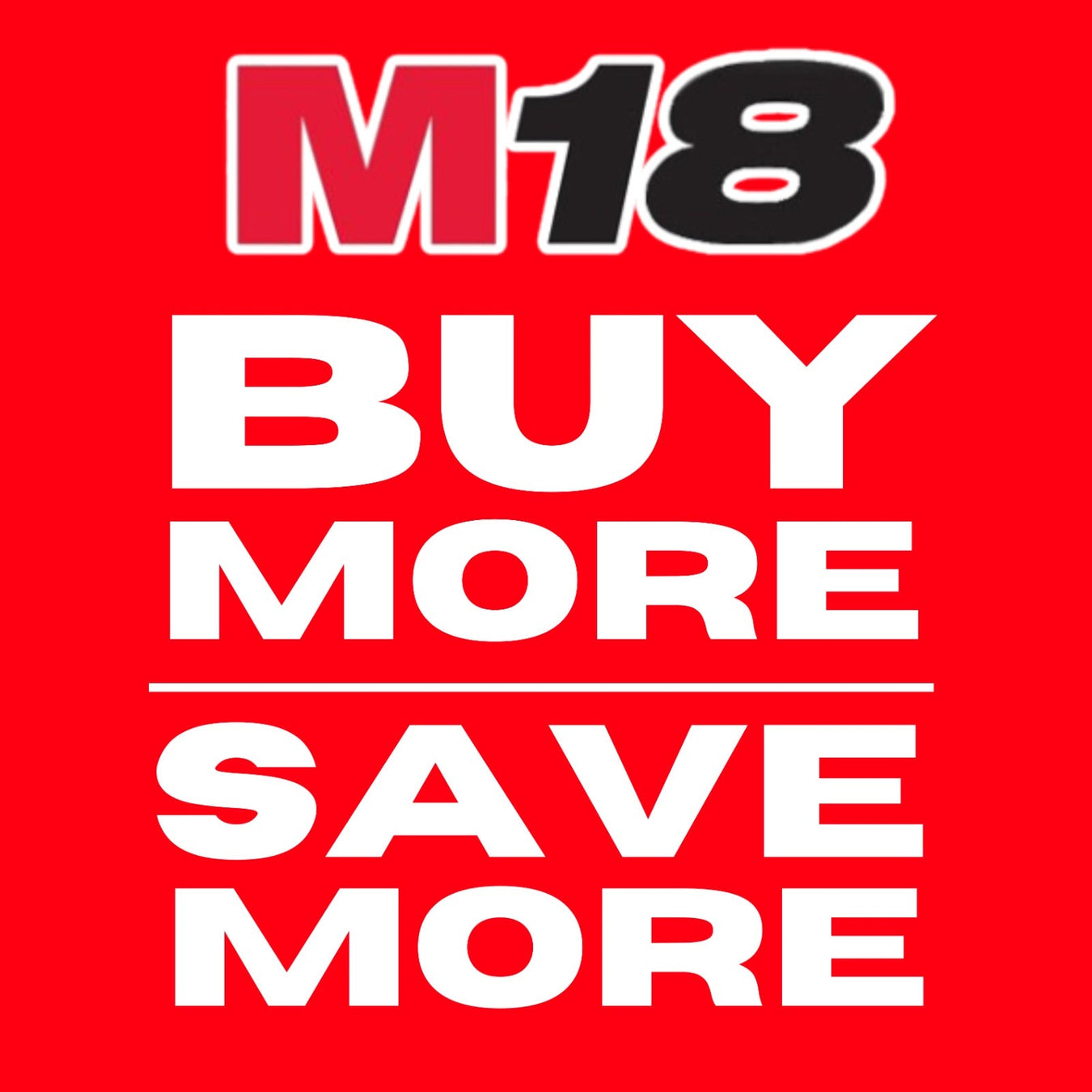 M18 Buy More, Save More